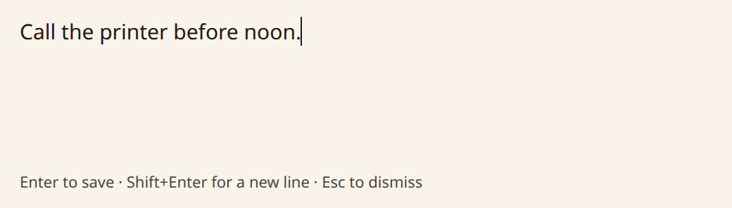 Quick note, the capture window, with the line Call the printer before noon.